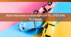 Auto Insurance In Massapequa Ny 2023 Info Surabaya