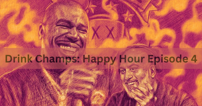 Drink Champs: Happy Hour Episode 4 – Detailed